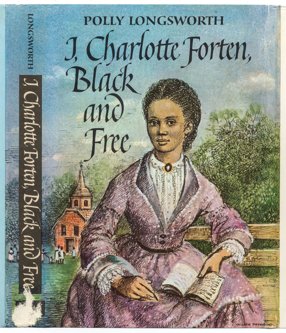I Charlotte Forten, Black and Free by Polly Longsworth
