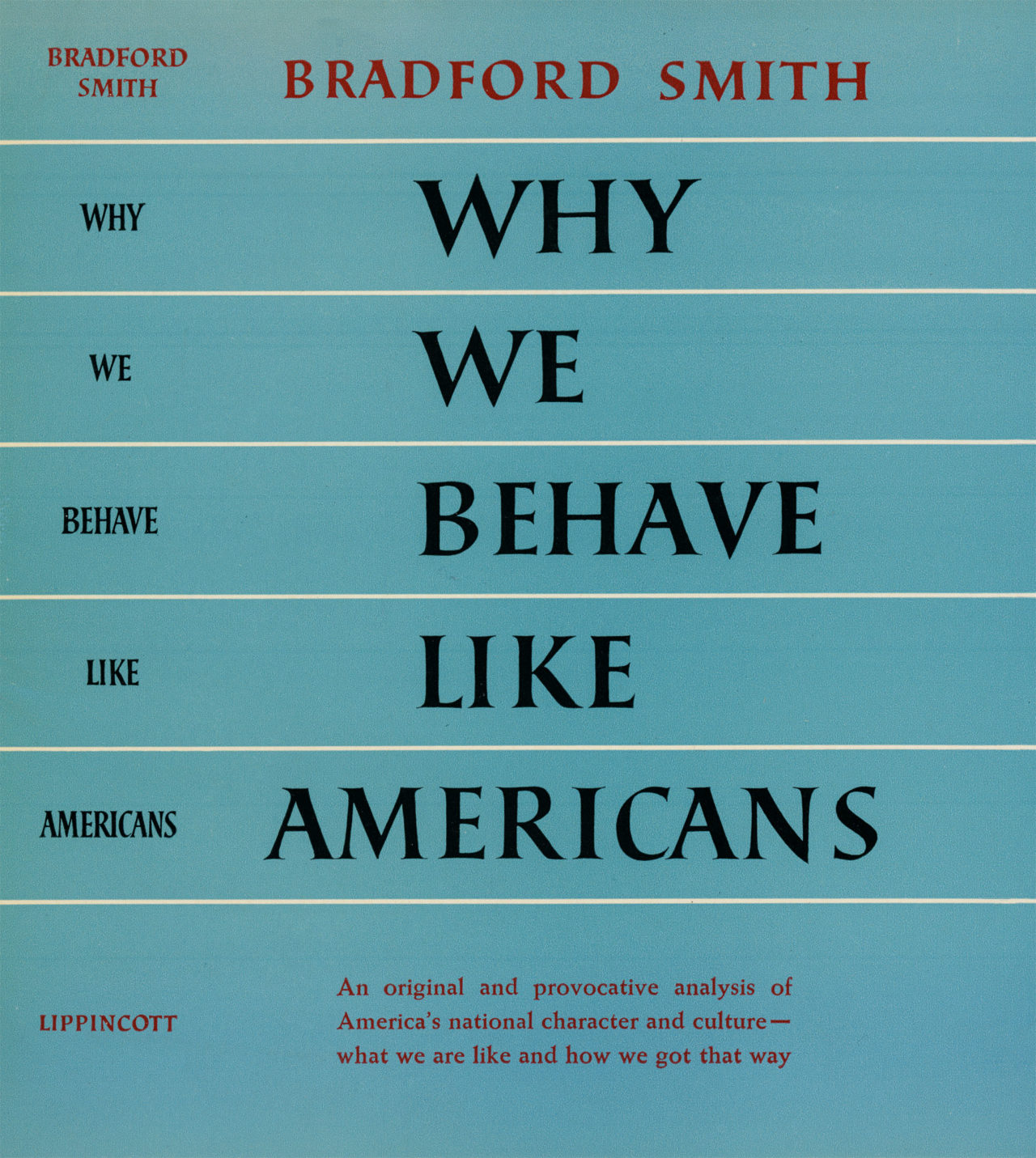Why We Behave Like Americans